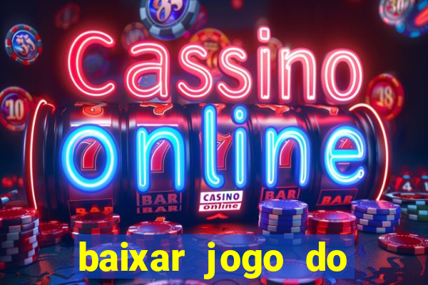 baixar jogo do tigrinho plataforma nova